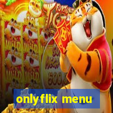 onlyflix menu